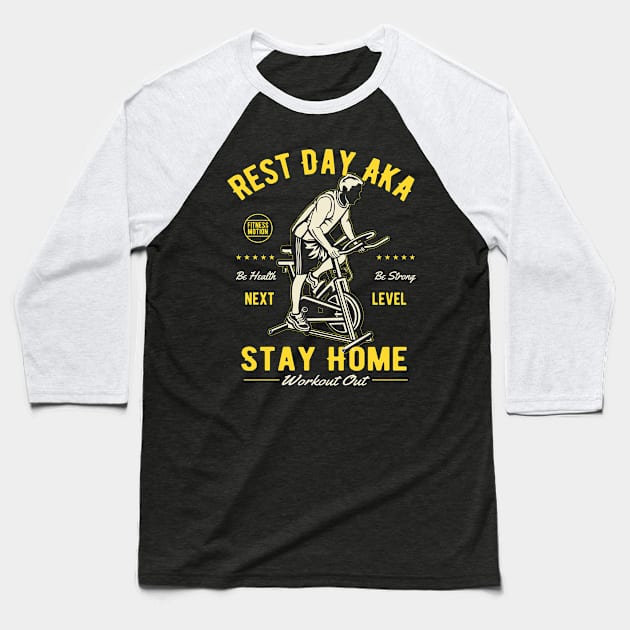 Rest Day  Stay Home Workout Out fitness motivation Baseball T-Shirt by bakmed